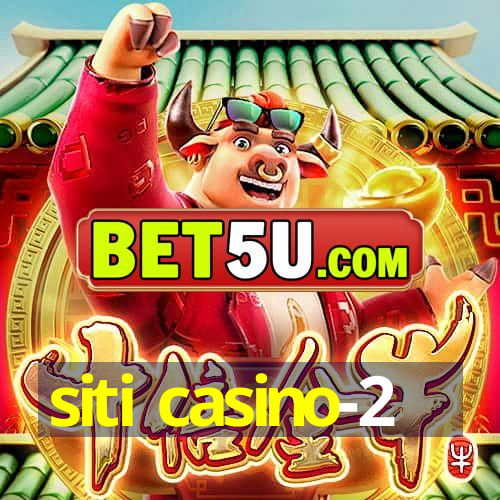 siti casino